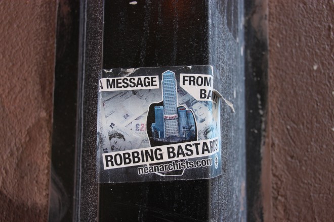 In this sticker, the North-East Anarchists are criticising the banks, although I found this sticker a bit confusing- I had to read it a few times to figure out what it was saying. 